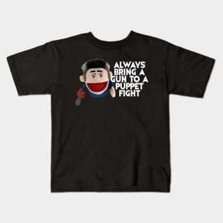 Always bring a gun to a puppet fight Kids T-Shirt